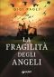 [Carlo Alberto Marchi 03] • La Fragilità Degli Angeli